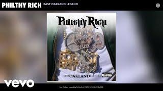 Philthy Rich - East Oakland Legend (Audio)