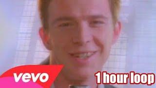 Rick Astley - Never Gonna Give You Up (Official Music Video) [1 hour loop]