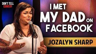 I Met My Dad on Facebook | Jozalyn Sharp | Stand Up Comedy