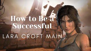 How to Be a Successful Lara Croft Main