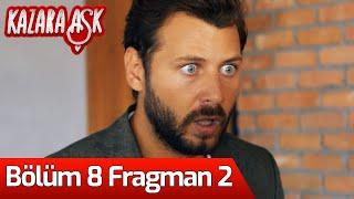 Kazara Aşk 8. Bölüm 2. Fragman