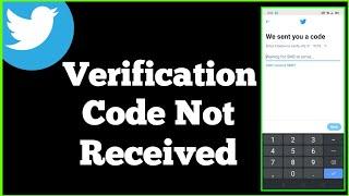 How to Fix Verification Code Not Received Problem On Twitter (2021)
