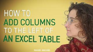 How to add columns to the left of an Excel Table