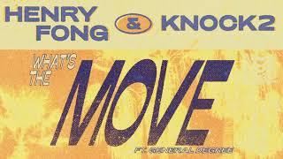 Henry Fong & Knock2 - What's the Move (feat. General Degree)