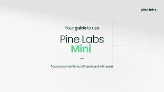 Pine Labs Mini | A Tutorial