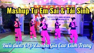 Mashup Tự Em Sai & Tái Sinh I Zumba I - CLB Gia Cao Cẩm Trang II DV Hứa Mạnh II