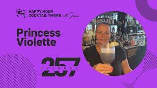 Happy Hour Cocktail Thyme with Jamie Episode #257: Princess Violette