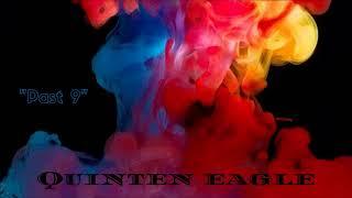 Quinten Eagle -"Past 9"