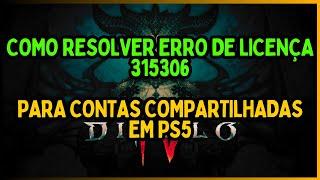 Diablo 4 - Como resolver definitivamente erro de licença 315306 - Para contas compartilhadas em PS5