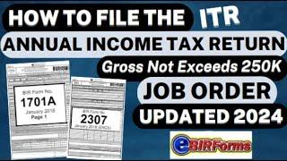 HOW TO FILE THE ANNUAL INCOME TAX RETURN UPDATED 2024 || JOB ORDER || GROSS DOES NOT EXCEEDS 250K