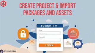 02 - Create Project & Import Packages And Assets