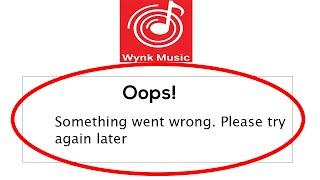 Fix Wynk Music App - Oops Something Went Wrong Error. Please Try Again Later