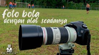 Tutorial Fotografi Sport Sepakbola