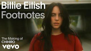 Billie Eilish - The Making of 'CHIHIRO' (Vevo Footnotes)