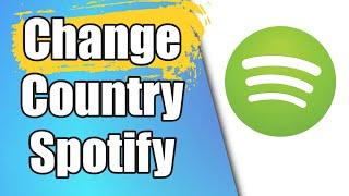 How To Change Spotify Country