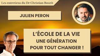 Julien Peron : L'ÉCOLE DE LA VIE. Une génération pour tout changer !