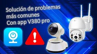 V380 PRO mi cámara no se conecta! solución de errores y problemas más comunes