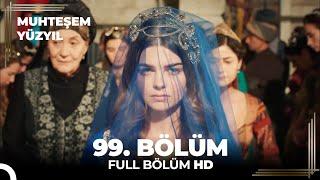 Muhteşem Yüzyıl 99. Bölüm  (HD)