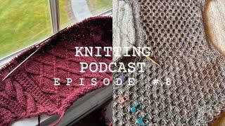 Knitting Podcast 8 | Moby Sweater Man, Claire Vest, Cardi Cocoon, Moonset Tee - WIP City