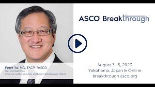 Dr. Peter Yu On Why You Don't Want to Miss #ASCOBT23