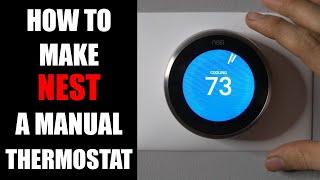 How to Make Nest Thermostat Manual