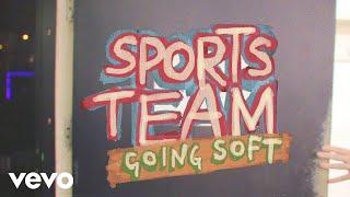 Sports Team - Going Soft