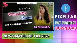 Pixellab plp project 2023 || Nagpuri song plp project download || Plp file for pixellab