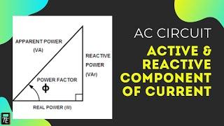 ACTIVE & REACTIVE COMPONENT OF CURRENT