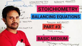 BALANCING EQUATIONS/ BASIC MEDIUM/STOICHIOMETRY/INTER FIRST YEAR CHEMISTRY / PART #3