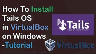 Tails OS Install Tutorial in VirtualBox on Windows