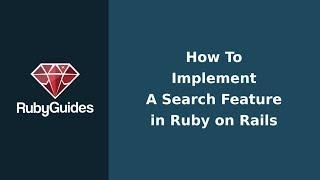 How to Implement a Search Feature in Ruby on Rails