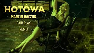 Marcin Raczuk - Hotówa [ FAIR PLAY REMIX ] NOWOŚĆ 2024