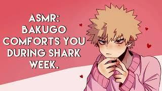 ASMR: Bakugo Comforts You During Shark Week.