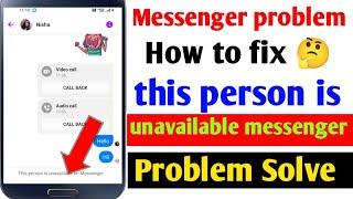 this person is unavailable on messenger | this person is unavailable on messenger problem solve