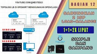 TUTORIAL LOAD BALANCE OPENWRT | MENGGABUNGKAN DUA ISP JADI SATU DI OPENCLASH