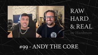 99 - ANDY THE CORE - An Italian Icon of Hardcore