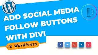 How to Add Social Media Follow Buttons With Divi Builder in WordPress | WordPress Tutorial 2022