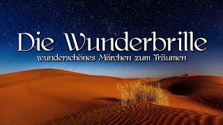 Die Wunderbrille | Ein Märchen zum Einschlafen von Ludwig Boerne für Kinder und Erwachsene