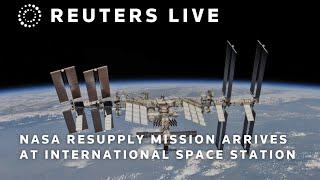 LIVE: NASA resupply mission arrives at International Space Station | REUTERS