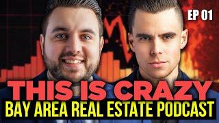 Why is Bay Area Real Estate SO CRAZY right now? Bay Area Real Estate Podcast