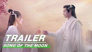 First Trailer: Zhang Binbin x Xu Lu | Song Of The Moon | 月歌行 | iQIYI