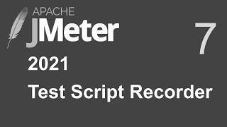7 | JMeter | Test Script Recorder |