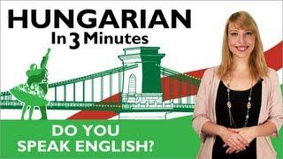 Learn Hungarian - Hungarian In Three Minutes - Do You Speak English?