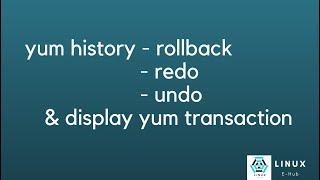 YUM History Rollback, Redo, Undo & Display YUM Transaction | Linux Tutorial for Beginners