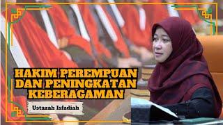 Ustazah Isfadiah Mohd Dasuki ᴴᴰl Hakim Perempuan Dan Peningkatan Keberagaman