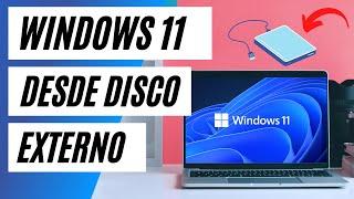 INSTALAR WINDOWS 11 EN DISCO DURO EXTERNO