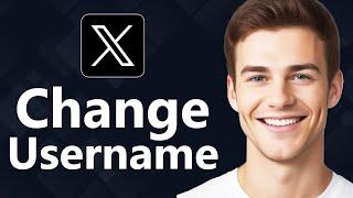 How To Change @ Username on X/Twitter - Quick Guide