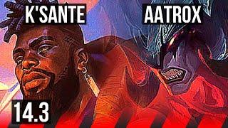 K'SANTE vs AATROX (TOP) | 6/1/5, Dominating | KR Challenger | 14.3