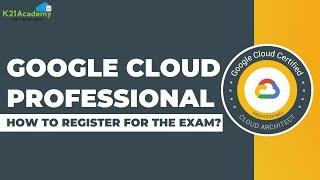 How To Register For GCP Exam| GCP Training 2023 | Google cloud Platform | K21Academy