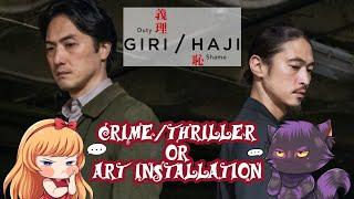 Giri/Haji - So close, yet so far [SPOILERS] | Waggish Reviews